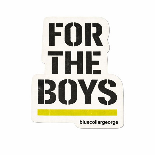 For The Boys - BlueCollarGeorge Sticker