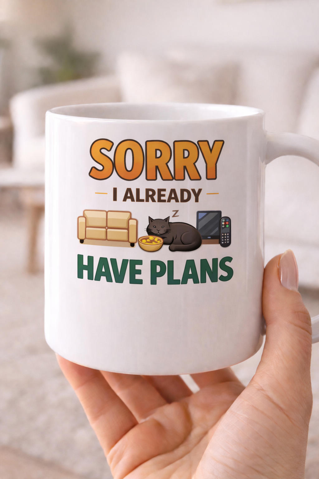 SORRY I ALREADY HAVE PLANS MUG