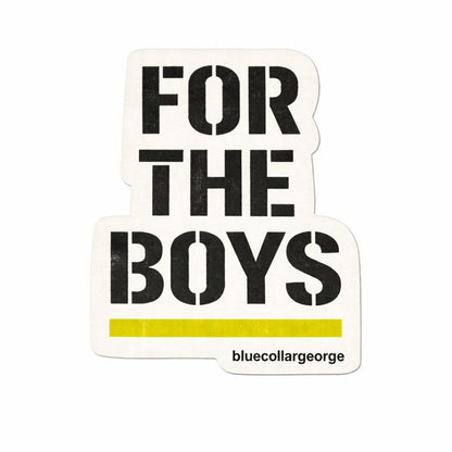 For The Boys - BlueCollarGeorge Sticker